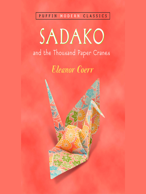 Title details for Sadako and the Thousand Paper Cranes by Eleanor Coerr - Available